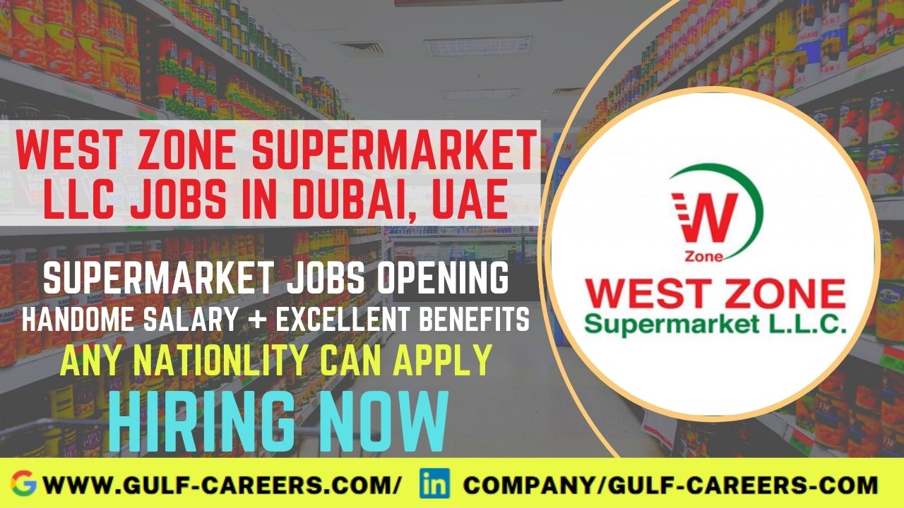 West Zone Supermarket Jobs In Dubai
