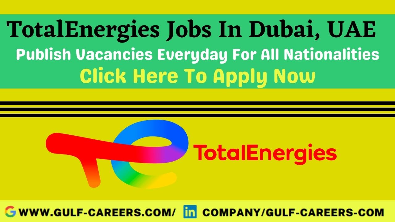 Total Energies Career Jobs In Dubai UAE 2022