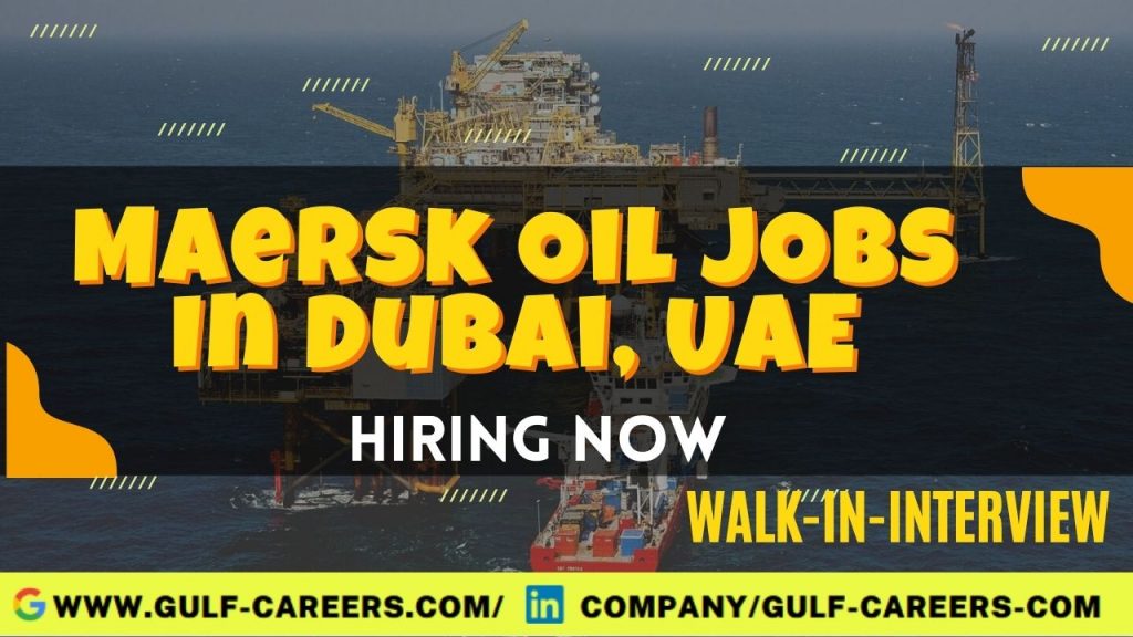 Maersk Oil Career In Dubai Across UAE 2022 || Hiring Staff || 100% Free ...